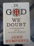 Religia ateizm wiara w Boga Książka - In God We Doubt - życie istnienie Bóg