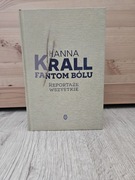 Hanna Krall Fantom bólu. Reportaże wszystkie