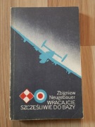 Wracajcie szczęśliwie do bazy - Z. Neugebauer / lotnictwo, samoloty IIWŚ