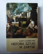 Historia Sztuki W Zarysie " Karol Estreicher 
