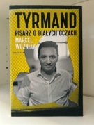 Tyrmand. Pisarz o białych oczach - Marcel Woźniak