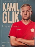 KAMIL GLIK Liczy się charakter