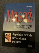 Masaż leczniczy. Japońska metoda uzdrawiania palcami