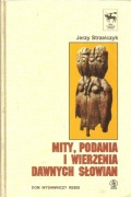 Mity podania i wierzenia Słowian Jerzy Strzelczyk
