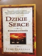 Dzikie serce John Eldredge