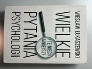 Wielkie i te mniejsze pytania psychologii. Łukaszewski