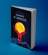 Zawsze w drodze - Arkadiusz Kot (dedykacja, autograf)