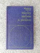 książka "Między niebem a piekłem" Władysław Bodnicki