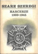 Szare szeregi. Harcerze 1939-1945