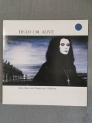 DEAD OR ALIVE – Mad, Bad And Dangerous To Know