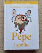 Pepe i Spółka autor Jaśków J. Philipe NOWA