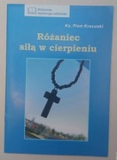 Różaniec siłą w cierpieniu Ks. Piotr Krasuski