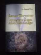 Jezus Chrystus obrazem Boga niewidzialnego- ks. Tadeusz Pikus 