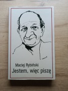 Jestem, więc piszę Maciej Rybiński