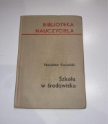 Biblioteka Nauczyciela Szkoła w środowisku Stanisław Kowalski wydanie 1969