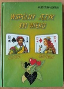 Władysław Izdebski WSPÓLNY JĘZYK XXI WIEKU. SZTUKA LICYTACJI BRYDŻ