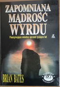 Brian Bates - Zapomniana Madrosc Wyrdu