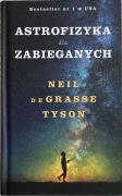 Astrofizyka Dla Zabieganych - Neil De Grasse Tyson
