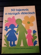50 tajemnic o naszych dzieciach