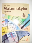 Zbiór zadań  MATEMATYKA z plusem 6. Krystyna Zarzycka, Piotr Zarzycki
