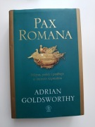 Pax Romana Wojna, pokój i podboje w świecie rzymskim Adrian Goldsworthy