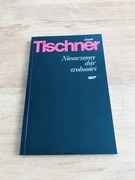 Nieszczęsny dar wolności. Józef Tischner