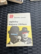 SzPIEDZY KAJZERA I HITLERA STANISŁAW LEWICKI 