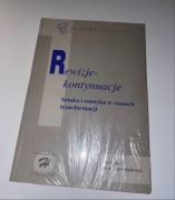 Rewizje - kontynuacje Sztuka i estetyka w czasach transformacji