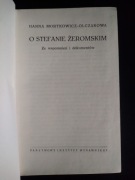 O Stefanie Żeromskim. Ze wspomnień i dokumentów- Hanna Mortkowicz- Olczakow