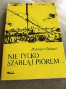 Nie tylko szablą i piórem