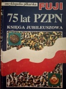 Encyklopedia piłkarska Fuji 75 lat PZPN