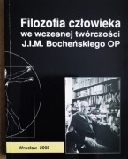Filozofia człowieka we wczesnej twórczości Bocheńskiego
