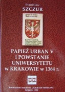 Papież Urban V i powstanie Uniwersytetu w Krakowie w 1364 r.