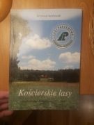Kościerskie lasy. Nadleśnictwo Kościerzyna 1781-2006