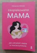 Zaopiekowana mama Aleksandra Sileńska
