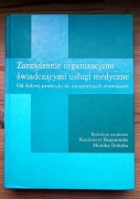 Zarządzanie organizacjami świadczącymi usługi medyczne