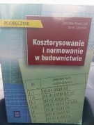 Kosztorysowanie i normowanie w budownictwie J. Zabielski, Z. Kowalczyk