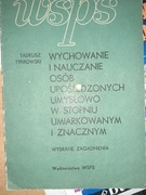 Wychowanie i nauczanie  osób  upośledzonych
