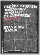 Bayer, Służba Zdrowia Warszawy w walce z okupantem