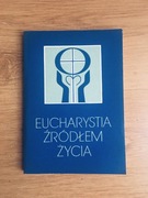 Eucharystia Źródłem Życia. ks. STANISŁAW GRZYBEK