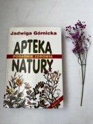 Apteka natury - poradnik zdrowia - Jadwiga Górnicka