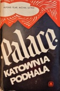 Alfons Filar, Michał Leyko - Palace. Katownia Podhala