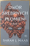 Dwór Srebrnych Płomieni Część 1 / Sarah J. Maas