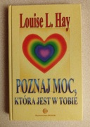 Książka Poznaj moc, która jest w Tobie - Louise L. Hay