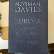 Norman Davies - Europa między Wschodem a Zachodem