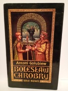 Bolesław Chrobry. Szło nowe Antoni Gołubiew