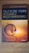 Polityczne teorie integracji międzynarodowej Borkowski UE 