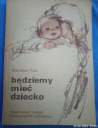 Będziemy mieć dziecko - dr med. Stanislaw Trča 