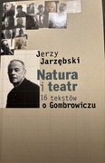 Natura i teatr 16 tekstów o Gombrowiczu