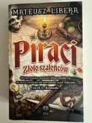 „Piraci. Złoto szaleńców” Mateusz Libera